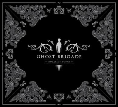 Ghost Brigade - Isolation Songs
